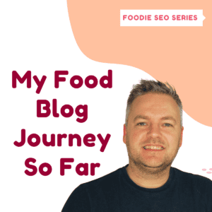 My food blog journey so far SEO series.
